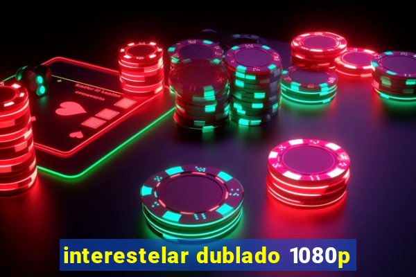 interestelar dublado 1080p